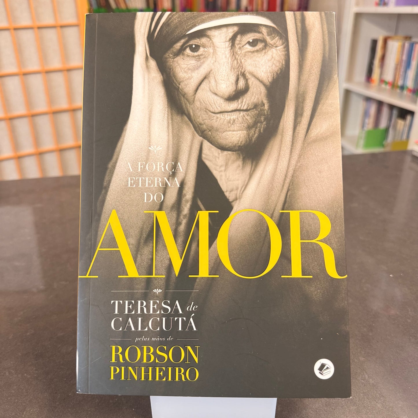 The eternal strength of love - Robson Pinheiro by Teresa of Calcutta