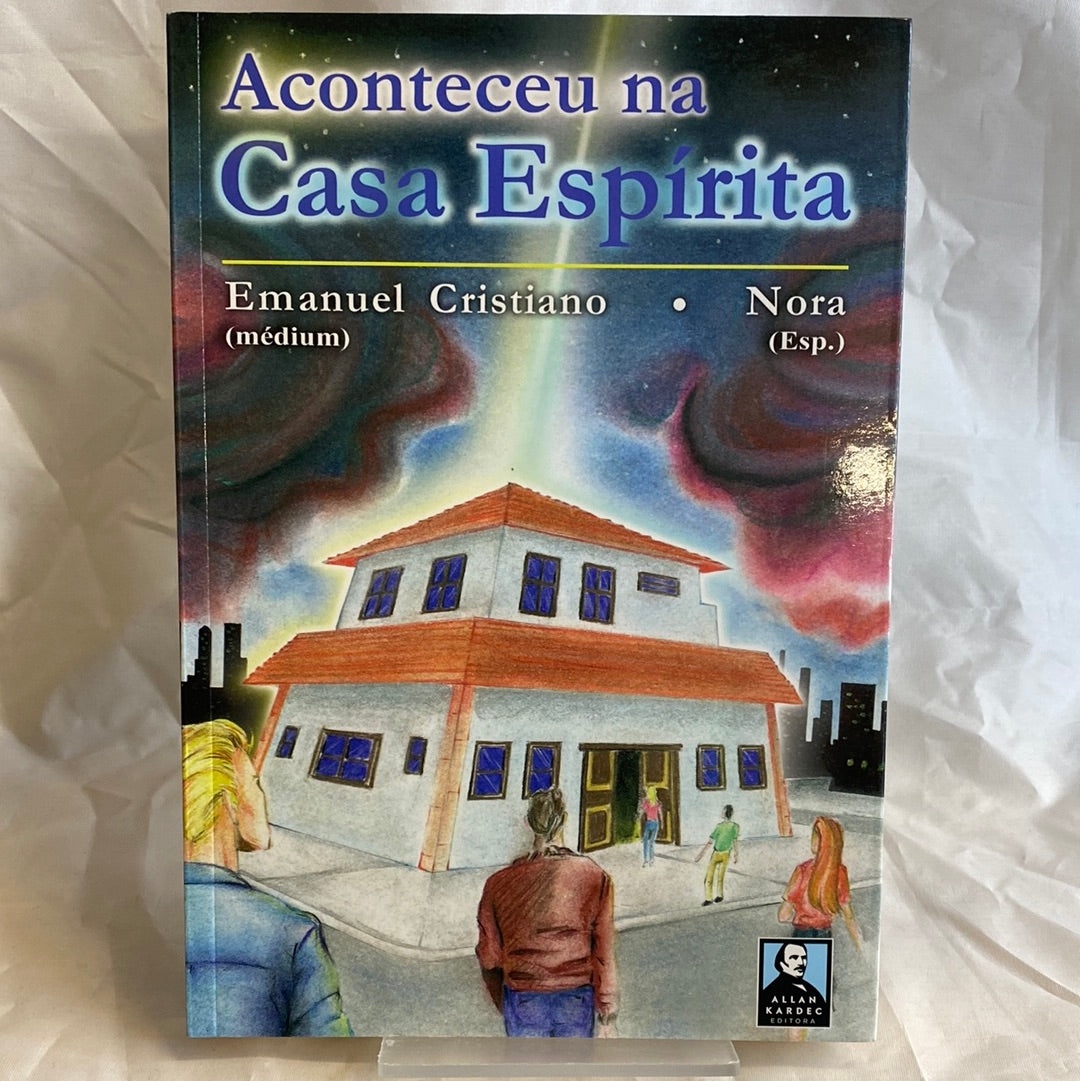 Aconteceu na casa espírita - Emanuel Cristiano por Nora