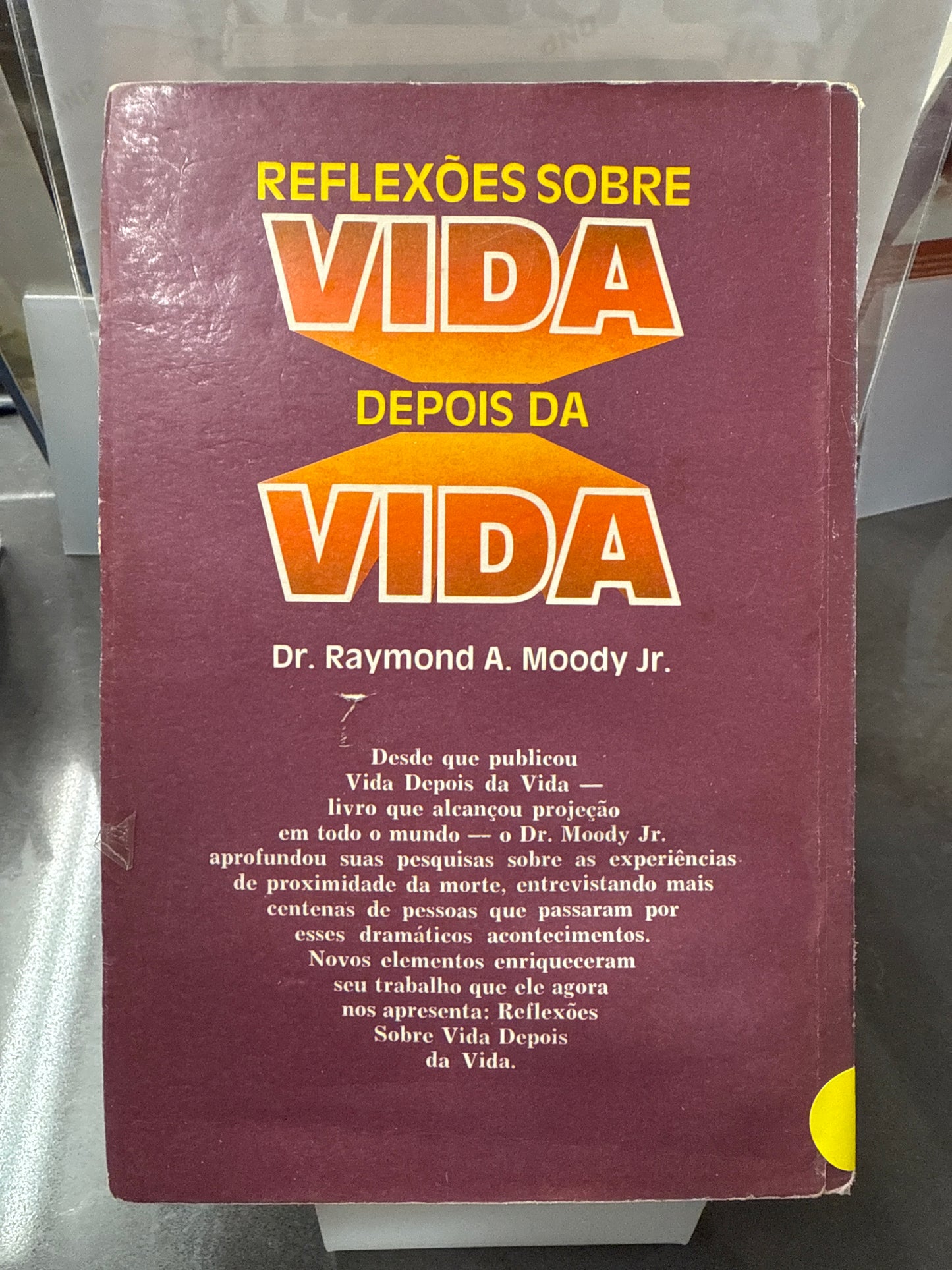 Reflexões sobre Vida Depois da Vida - Dr. Raymond A. Moody Jr.