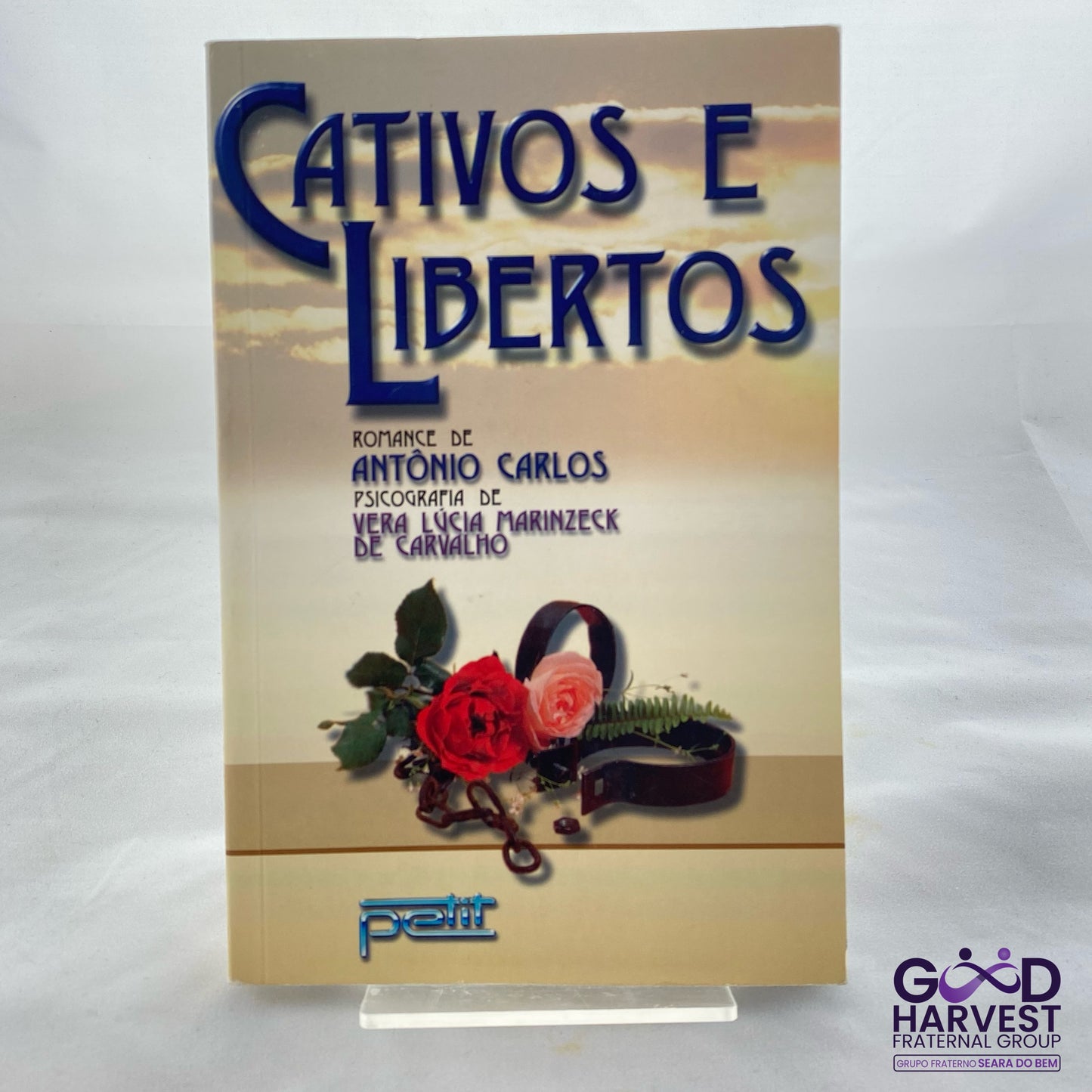 Cativos e Libertos - Vera Lúcia Marinzeck De Carvalho pelo espírito Antonio Carlos