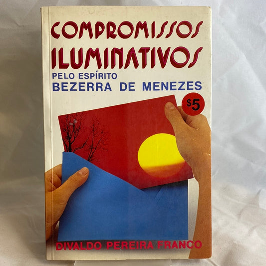 Compromissos iluminativos - Divaldo Franco por Bezerra de Menezes