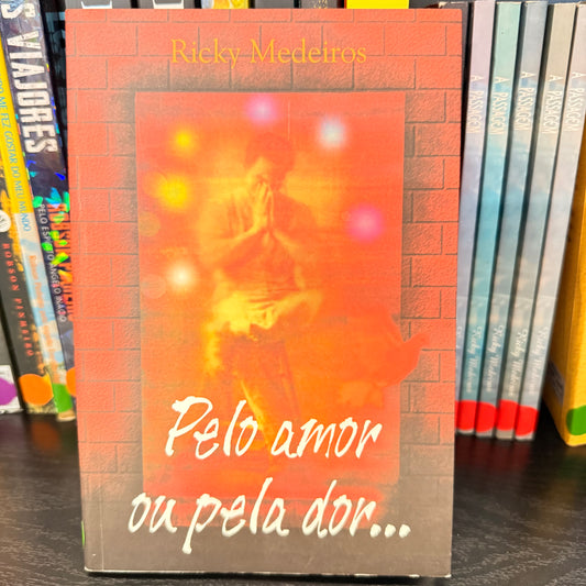 Pelo amor ou pela dor - Ricky Medeiros