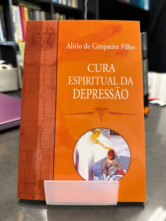 Cura espiritual da depressão - Alírio de Cerqueira Filho