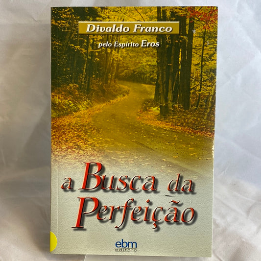 A busca da perfeição - Divaldo Franco por Eros