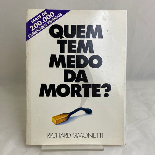 Quem tem medo da morte? - Richard Simonetti