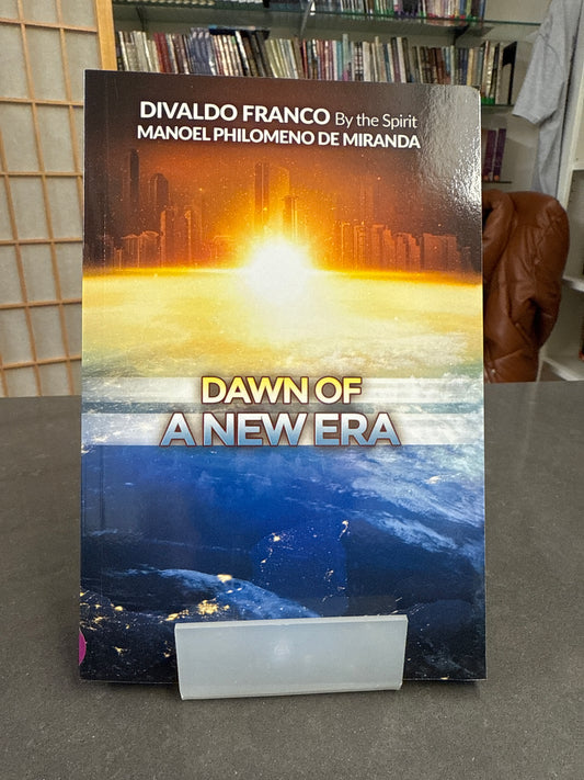 Dawn of a New Era - Divaldo Franco by Manoel Philomeno de Miranda (english)