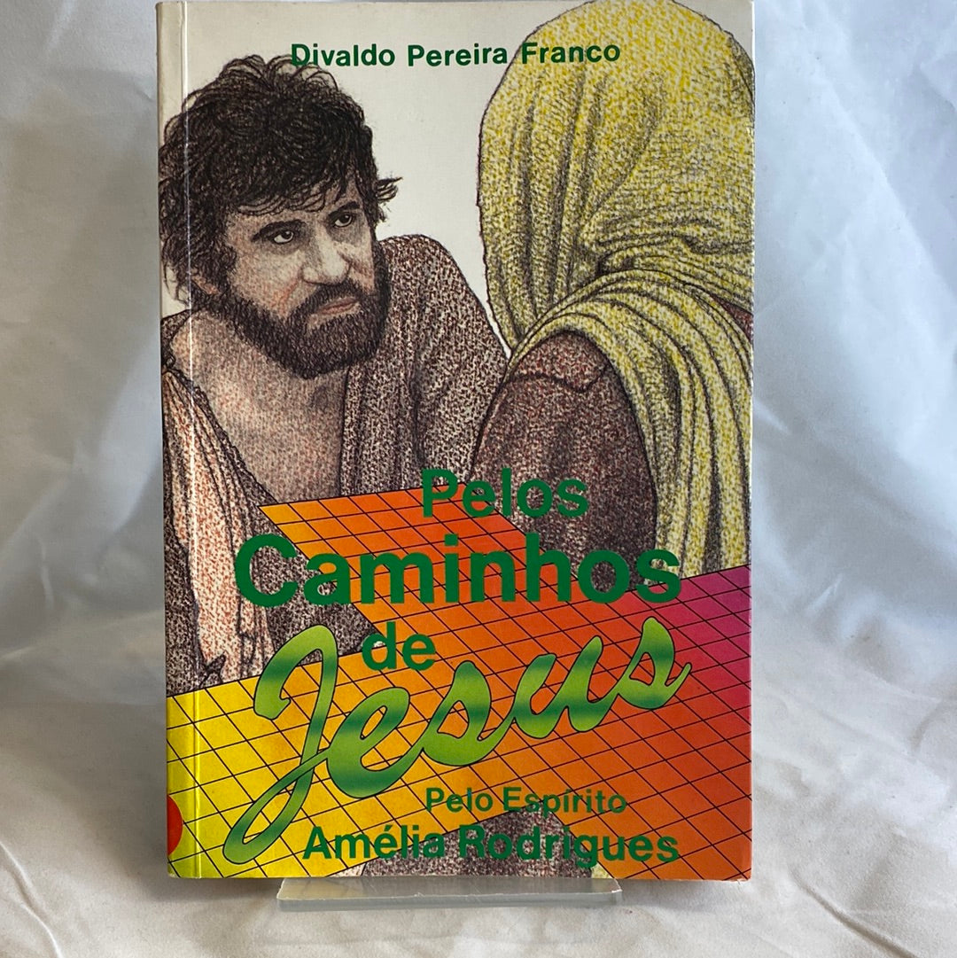 Pelos caminhos de Jesus - Divaldo Franco por Amélia Rodrigues