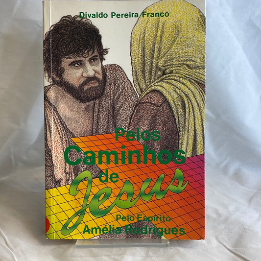 Pelos caminhos de Jesus - Divaldo Franco por Amélia Rodrigues
