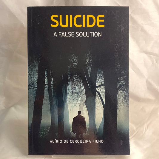 Suicide: A false solution - Alirio de Cerqueira Filho