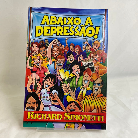 Abaixo a depressão! - Richard Simonetti