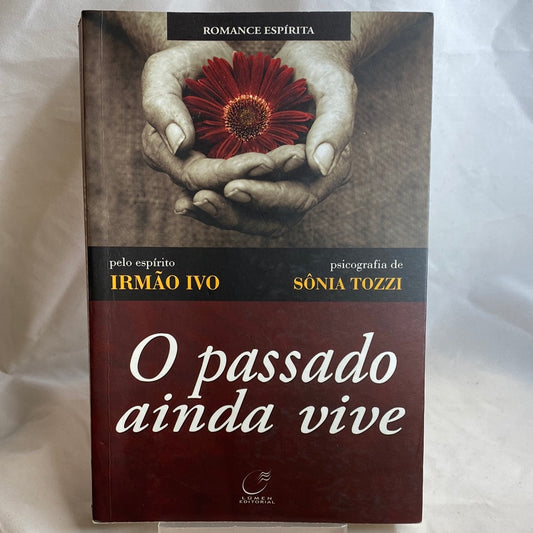 O passado ainda vive - Sônia Tozzi por Irmão Ivo