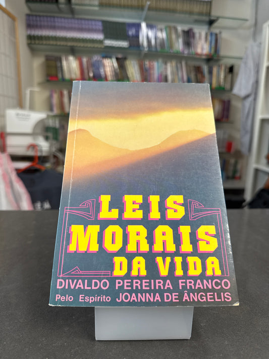 Leis morais da vida - Divaldo Franco por Joanna de Ângelis