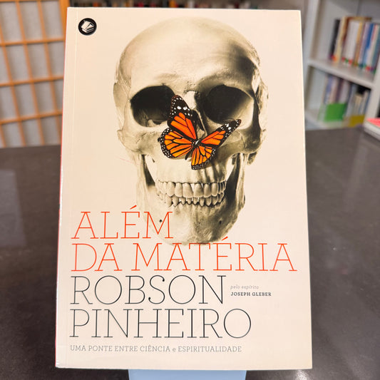 Além da matéria - Robson Pinheiro por Joseph Gleber
