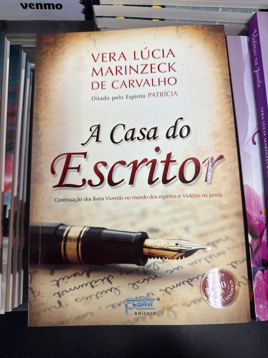 A Casa do Escritor - Vera Lúcia Marinzeck de Carvalho pelo Espírito Patrícia
