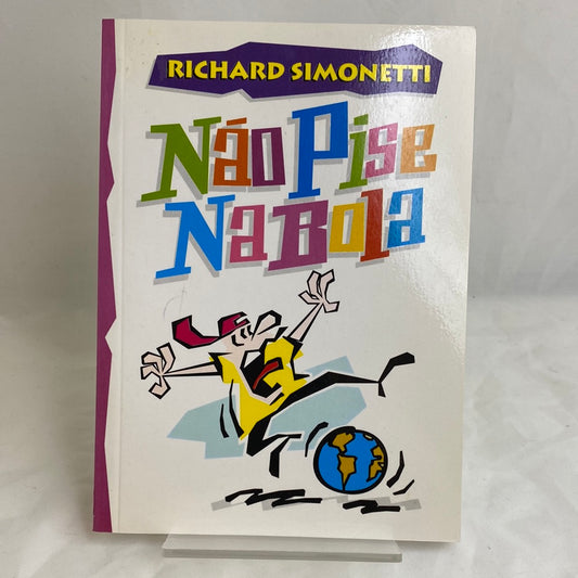Não pise na bola - Richard Simonetti