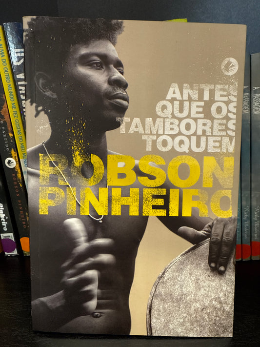 Antes que os tambores toquem - Robson Pinheiro por Ângelo Inácio