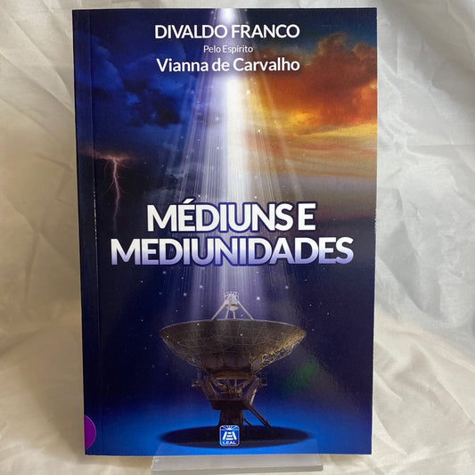 Médiuns e mediunidade - Divaldo Franco por Vianna de Carvalho
