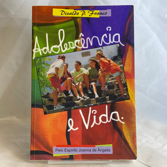Adolescência e vida - Divaldo Franco por Joanna de Ângelis