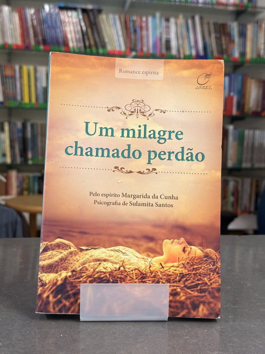 Um milagre chamado perdão - Sulamita Santos por Margarida da Cunha