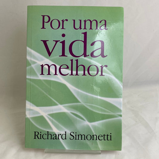 Por uma vida melhor - Richard Simonetti