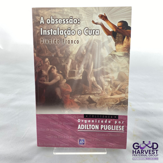 A obsessão: Instalação e Cura - Divaldo Franco por Adilton Pugliese